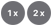 1 x, 2 x